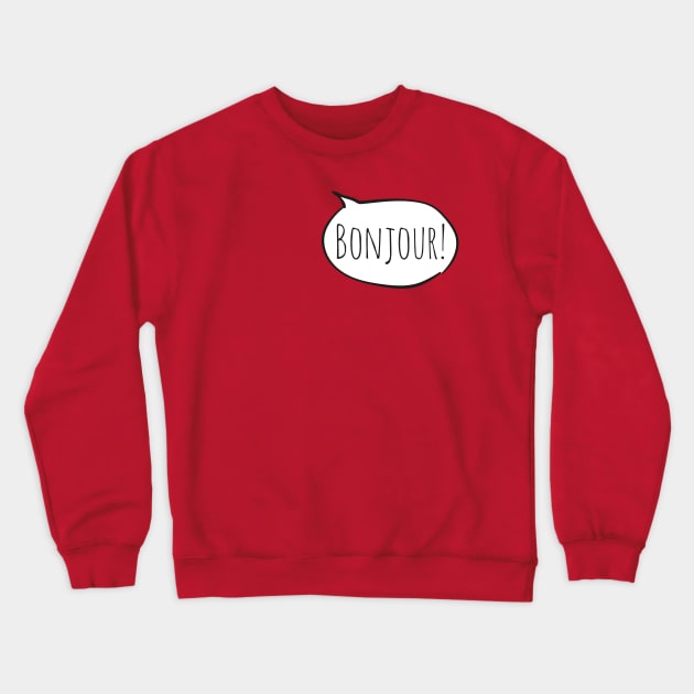 Cheerful BONJOUR! with white speech bubble on red (Français / French) Crewneck Sweatshirt by Ofeefee